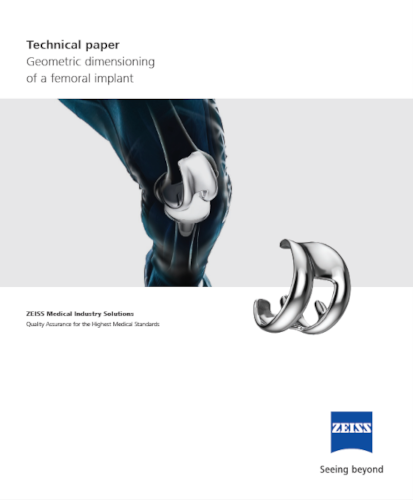 Zeiss White Paper: Geometric Dimensioning of a Femoral Implant