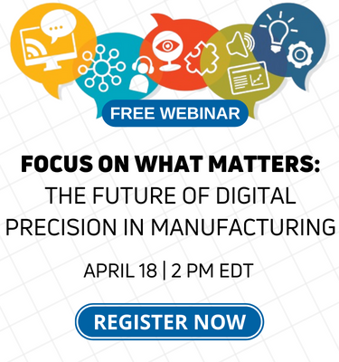 April 18 Quality Hexagon Webinar Focus on What Matters: The Future of Digital Precision in Manufacturing