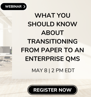Quality ETQ May 8 Webinar: What You Should Know about Transitioning From Paper to an Enterprise QMS