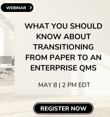 Quality ETQ May 8 Webinar: What You Should Know about Transitioning From Paper to an Enterprise QMS