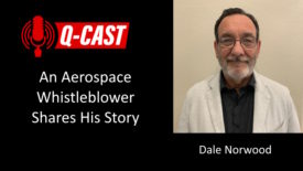 Q-cast: Dale Norwood, An Aerospace Whistleblower Shares His Story