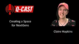 Q-cast podcast: Claire Hopkins, NextGens