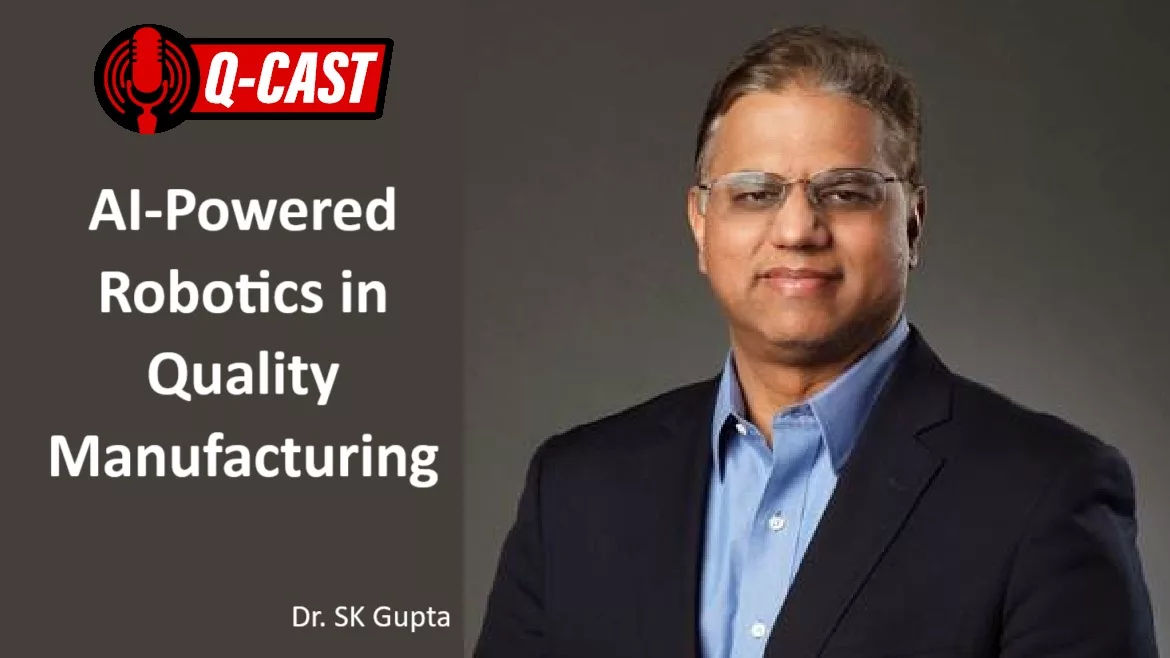 Dr. Satyandra K. Gupta Q-Cast Podcast feature image