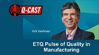 Vick Vaishnavi talks about the ETQ Pulse of Quality in Manufacturing Q-Cast podcast interview with Vick Vaishnavi. The CEO talks about the ETQ Pulse of Quality in Manufacturing